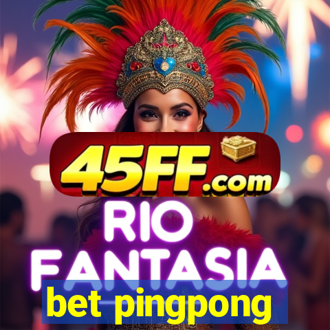 bet pingpong